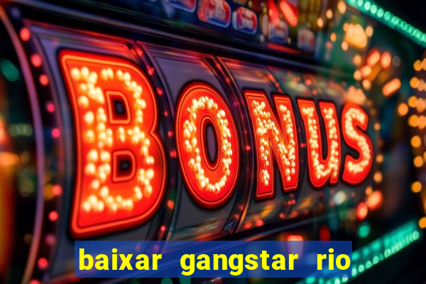 baixar gangstar rio cidade dos santos java